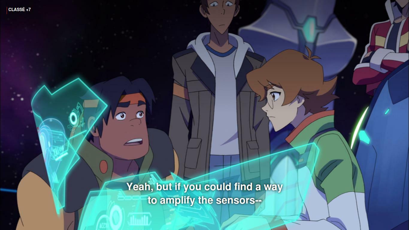 Hunk, to Pidge: "Yah, but if you could find a way to amplify the sensors-'