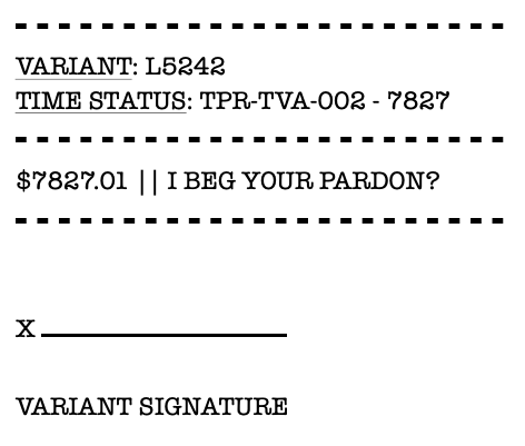 A sheet of paper. Header: VARIANT: L5242. Subheader: TIME STATUS: TPR-TVA-002 - 7827. Body: 7821.01: I BEG YOUR PARDON? An empty line and X. Marked as a place for Variant Signature.