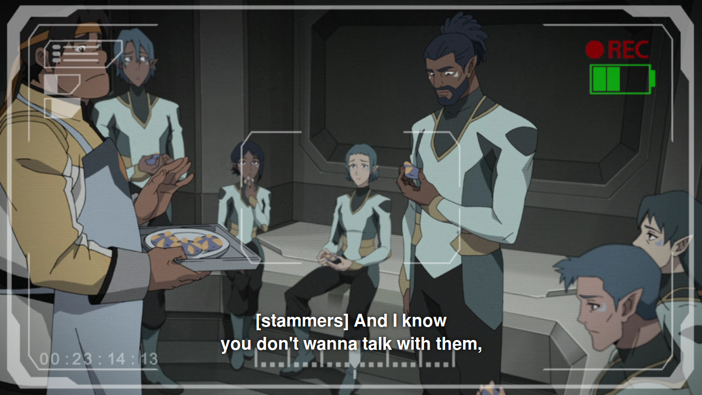 Hunk, offering Altean cookies to the Alteans from the Colony: "[stammers]  And I know you don't wanna talk with them..."