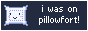 A blinkie with a pillow. It says, ''i was on pillowfort!''